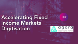 Accelerating Fixed Income Markets Digitisation