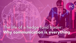 The life of a hedge fund trader: Why communication is everything