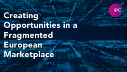 Creating Opportunities in a Fragmented European Marketplace