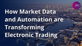 How Market Data and Automation are Transforming Electronic Trading